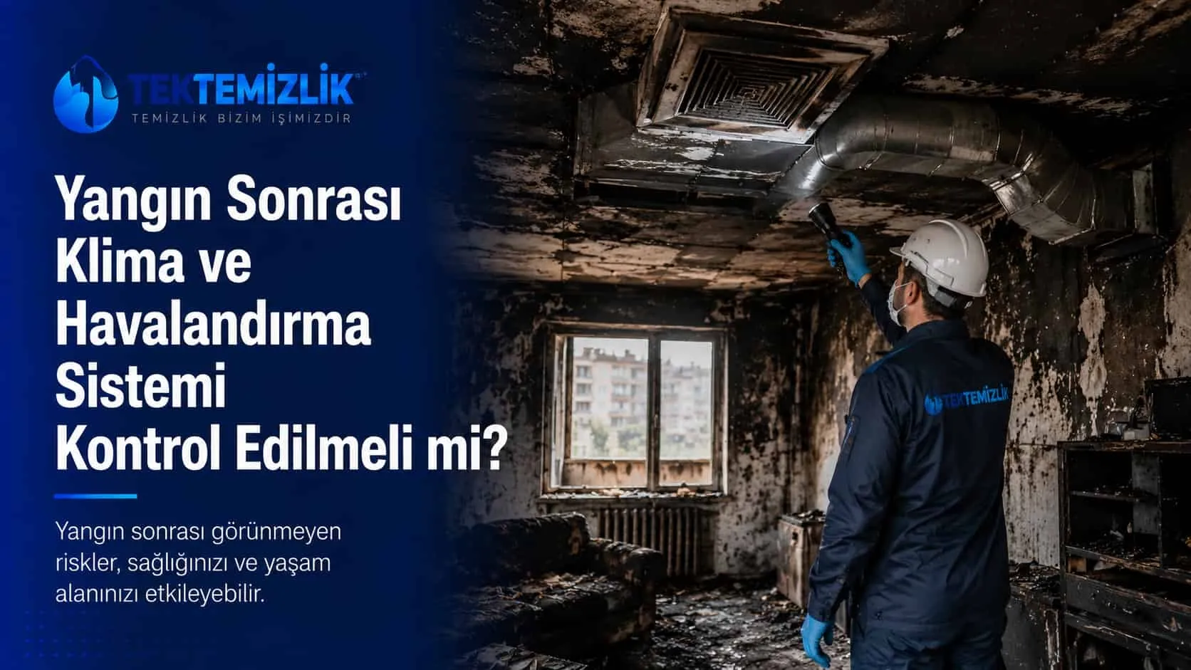 Yangın Sonrası Klima ve Havalandırma Sistemi Kontrol Edilmeli mi?