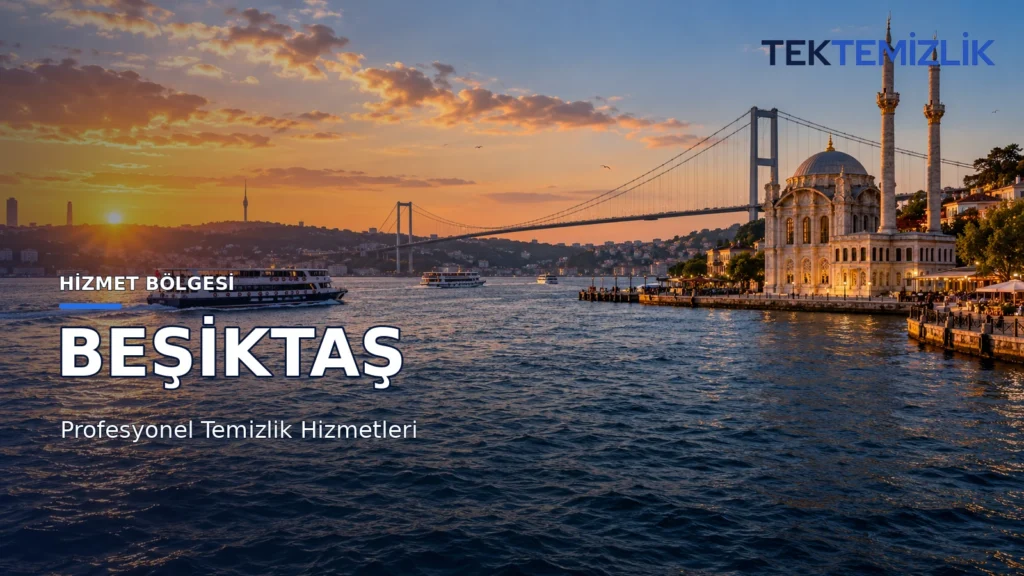 Tek Temizlik Beşiktaş hizmet bölgesi, İstanbul Beşiktaş'ta Ortaköy Camii, Boğaz Köprüsü ve İstanbul Boğazı manzarası eşliğinde profesyonel temizlik hizmetleri